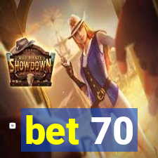 bet 70